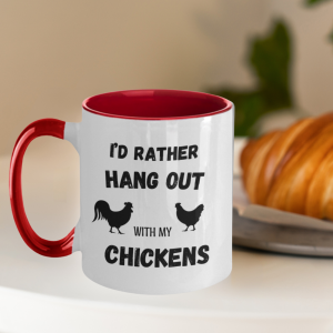 I'd rather hang out with my chickens - red and white